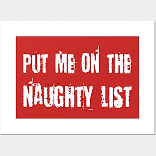 Put me on the naughty list Posters and Art